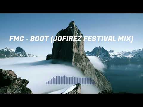 FMG - BOOT (JOFIREZ FESTIVAL MIX)