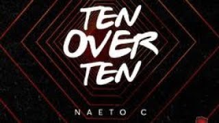 Naeto C - Ten Over Ten (Lyrics video) #oldskool