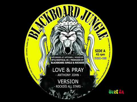 BlackBoard Jungle Meets Anthony John - Love & Pray (Full Version)