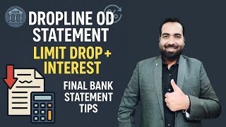 Lecture 84: Dropline Overdraft Statement Analysis l DLOD Account Limit Drop + Interest Check