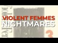 Violent Femmes - Nightmares (Official Audio)
