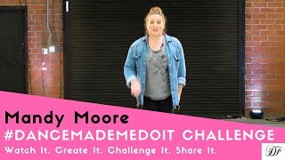 2018 National Dance Day - #DanceMadeMeDoIt Challenge - Mandy Moore