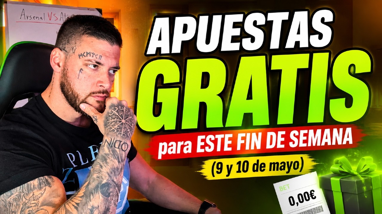 💰 APUESTAS GRATIS para ESTE FIN DE SEMANA 9 y 10 de mayo