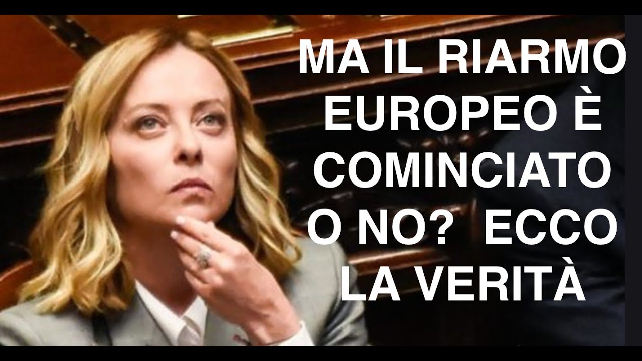 MA IL RIARMO EUROPEO È COMINCIATO O NO?  ECCO LA VERITÀ