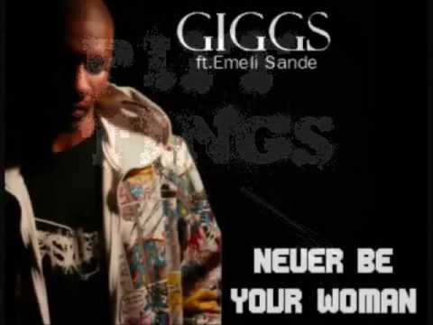 Giggs ft Emeli Sande - Never Be Your Women