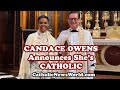 CANDACE OWENS Becomes CATHOLIC - New Details!