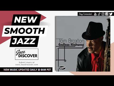 "Tom Braxton - Endless Highway" (@tombraxtonmusic) | #TomBraxton #SmoothJazz #Jazz #JazzMusic