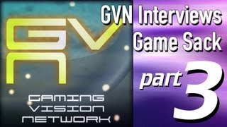 GVN interviews Game Sack - Part 3