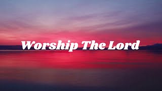 Worship The Lord