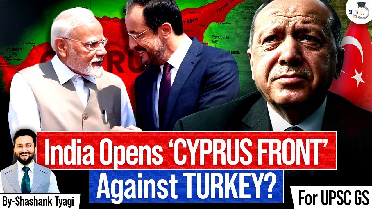 How India Opened the Cyprus Front Against Turkey? | Strategic Move Explained | StudyIQ IAS