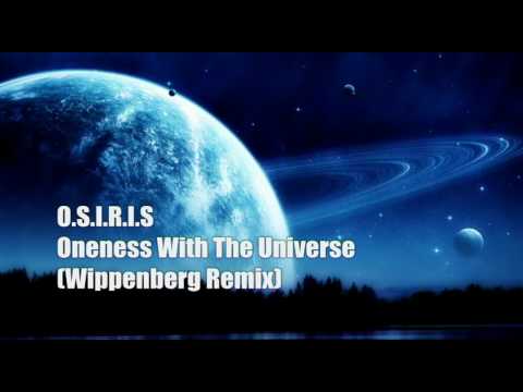 OSIRIS - Oneness With The Universe ( Wippenberg Remix ) HQ