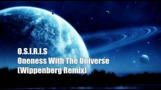 OSIRIS - Oneness With The Universe ( Wippenberg Remix ) HQ