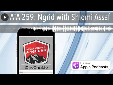 AiA 259: Ngrid with Shlomi Assaf