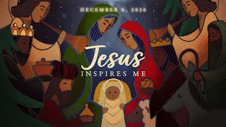 Jesus Inspires Me to Bless (December 6, 2020)