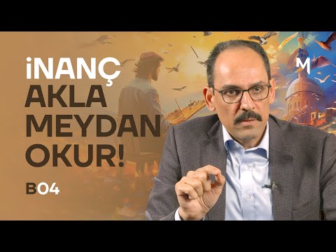 Faith Challenges Reason! – İbrahim Kalın | Our Firmament