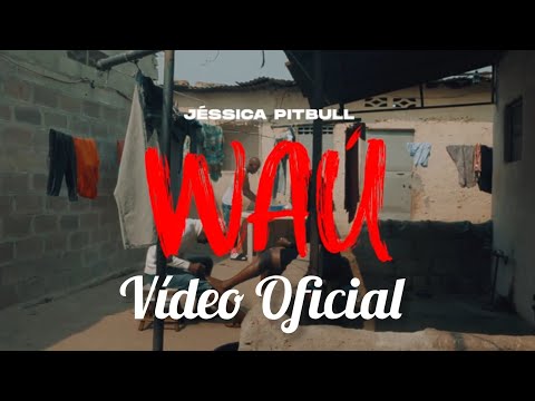 Jéssica Pitbull _ Wau vídeo oficial 