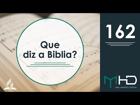 Meu Hinário Digital - 162 | Que diz a Bíblia? | HASD