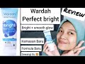 REVIEW WARDAH PERFECT BRIGHT SMOOTH GLOW CREAMY FOAM FACIAL WASH