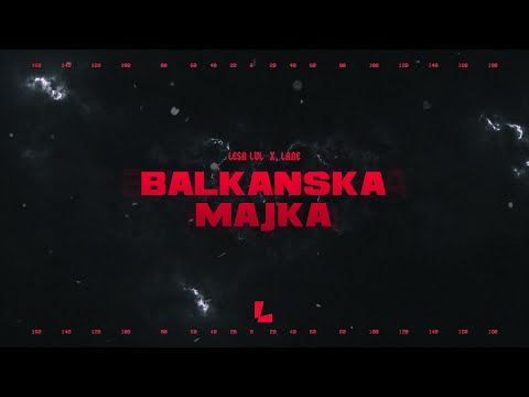 LESA LVL x LANE - BALKANSKA MAJKA