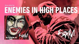 ESHAM - ENEMIES IN HIGH PLACES