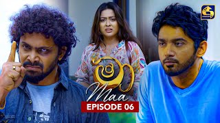 Maa (මා) | Episode 06 | 08th May 2025 | Swarnavahini preview image