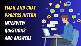 Email and Chat Process Intern Interview Questions and Answers