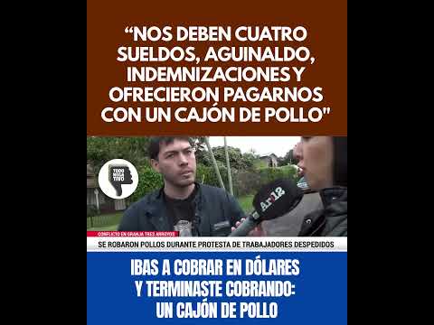 Los trabajadores de Granja Tres Arroyos dicen que les deben plata y les ofrecen pagarles con pollo