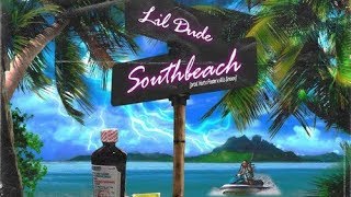Lil Dude - Southbeach [Prod by HurtboyAG, Foster, Al B Smoov]