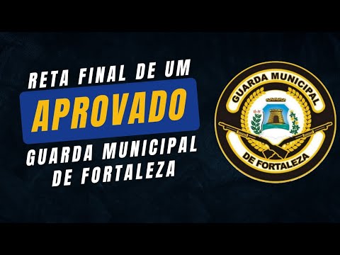 O que fazer na Reta Final p/ ser aprovado na Guarda de Fortaleza