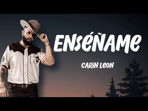 Carín León - Enséñame