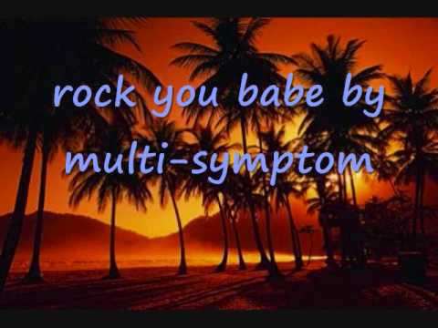 rock you babe by multi-symptom