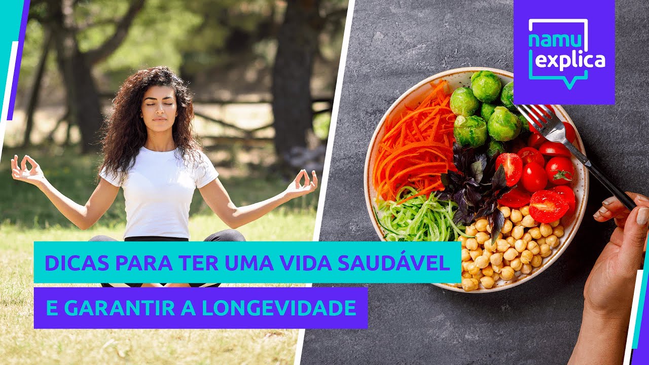 6 dicas para ter uma vida saudável e garantir a longevidade