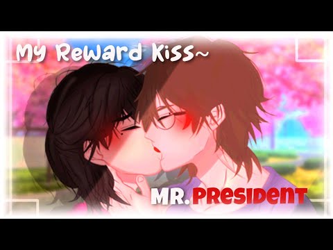 My reward kiss, Mr. President~ || GCMM || 13/14+ || (Gay/BL) || Original ||❣️Enjoy!❣️||