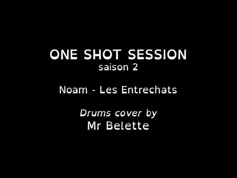 Les Entrechats drum cover - Noam ( Saison 2, One Shot Sessions #6 )