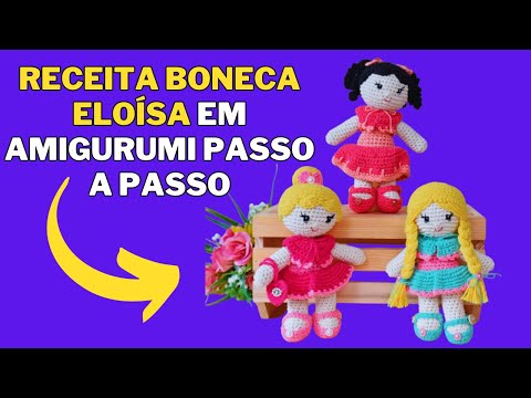 Receita Boneca Eloísa em Amigurumi Passo a Passo