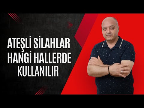 Ateşli Silahlar Hangi Hallerde Kullanılır