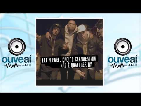 Eltin - Nao é qualquer um (Part. Cacife Clandestino) (Lançamento 2017)