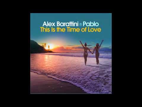 Alex Barattini Feat Pablo  - This is the time of love