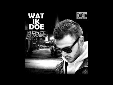 DeMoZaH Ft. Logisch - Wat Ik Doe