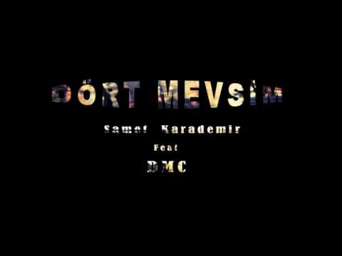 Samet Karademir Feat DMC  - Dört Mevsim