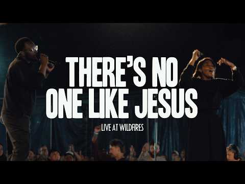 There's No One Like Jesus / Cast Your Burdens (Live at Wildfires)