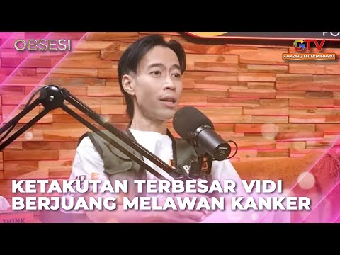 KETAKUTAN TERBESAR VIDI BERJUANG MELAWAN KANKER | OBSESI | FULL EPISODE