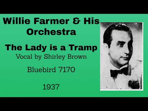Willie Farmer and his orchestra - The Lady Is A Tramp - 1937