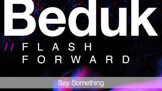 Beduk - Say Something