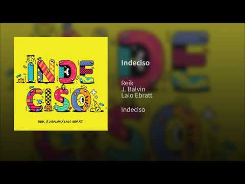Reik, J Balvin, Lalo Ebratt - Indeciso (Audio)