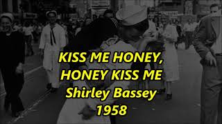 KISS ME HONEY HONEY KISS ME   Dame Shirley Bassey  1958   HQ LYRICS