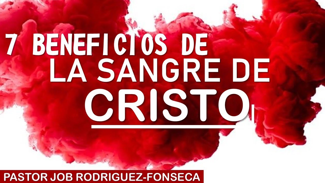 7 BENEFICIOS DE LA SANGRE DE CRISTO