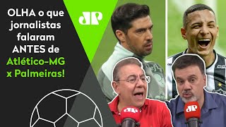 ‘Se o Palmeiras fizer isso contra o Atlético-MG, vai ser um erro’; veja debate antes do jogão