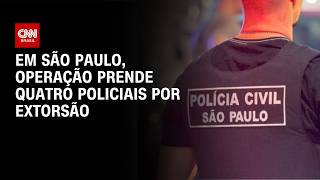 Vídeo: Quatro agentes da Polícia Civil de São Paulo são presos por extorsão em operação | BASTIDORES CNN