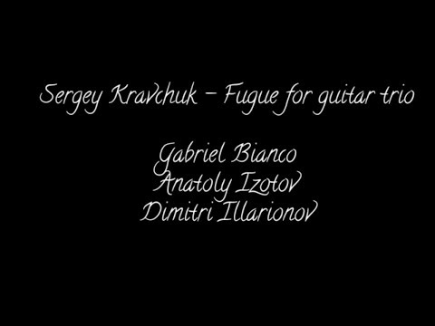 Gabriel Bianco, Anatoly Izotov, Dmitri Illarionov.С. Кравчук-Фуга для трио. Изотов,Илларионов,Бьянко